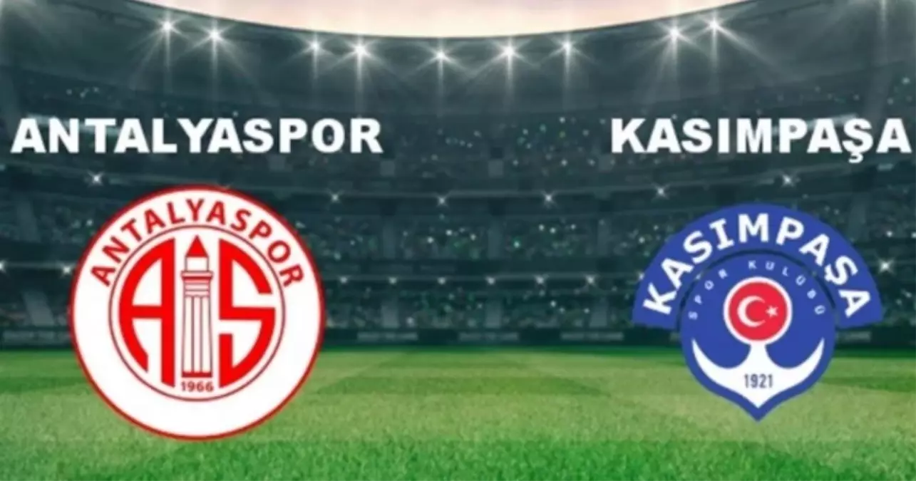 Antalyaspor Kasımpaşa maçı ne zaman, saat kaçta? Antalyaspor Kasımpaşa maçı CANLI hangi kanalda?