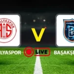 Antalyaspor - Başakşehir CANLI ŞİFRESİZ İZLE! Antalyaspor - Başakşehir maçı hangi kanalda? Antalyaspor - Başakşehir maçı canlı nereden izlenir?